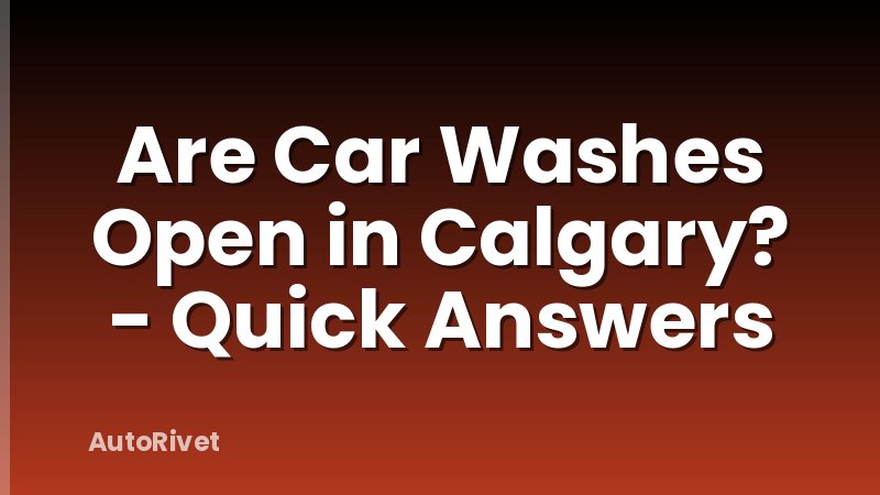 Are Car Washes Open in Calgary? - Quick Answers