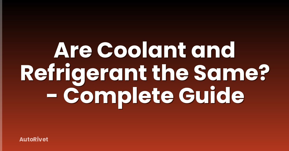Are Coolant and Refrigerant the Same? - Complete Guide