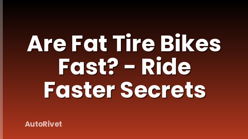 Are Fat Tire Bikes Fast? - Ride Faster Secrets