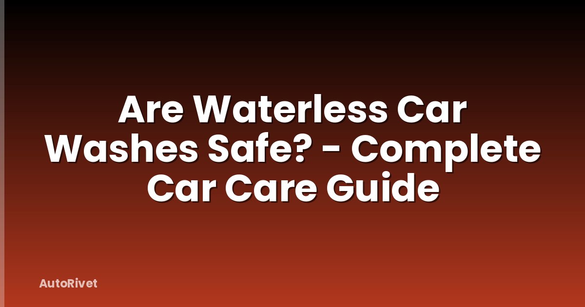 Are Waterless Car Washes Safe? - Complete Car Care Guide