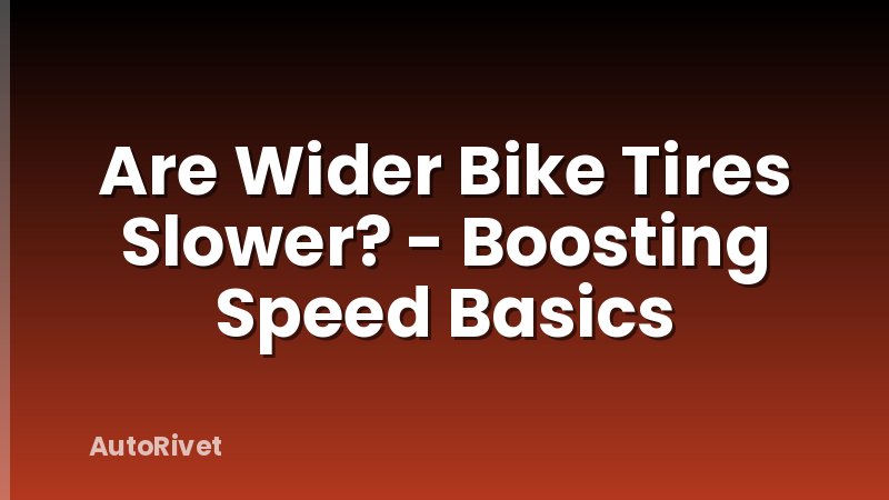 Are Wider Bike Tires Slower? - Boosting Speed Basics