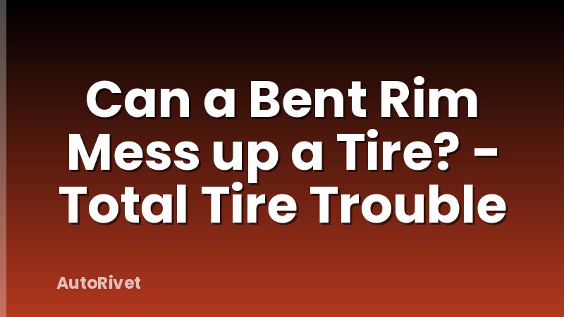 Can a Bent Rim Mess up a Tire? - Total Tire Trouble