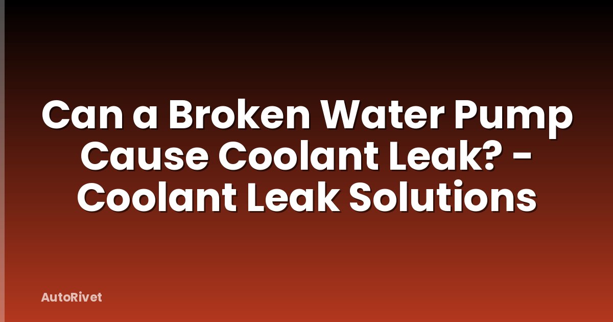 Can a Broken Water Pump Cause Coolant Leak? - Coolant Leak Solutions