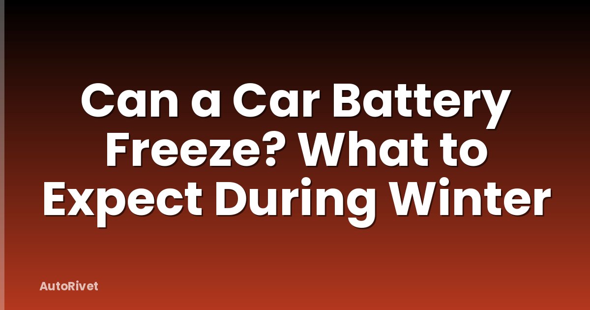 Can a Car Battery Freeze? What to Expect During Winter