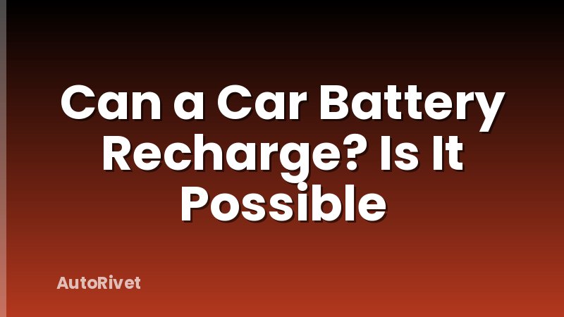 Can a Car Battery Recharge? Is It Possible