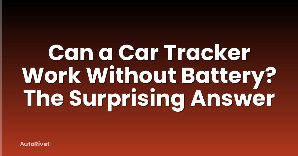 Can a Car Tracker Work Without Battery? The Surprising Answer