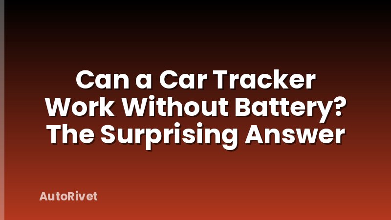Can a Car Tracker Work Without Battery? The Surprising Answer