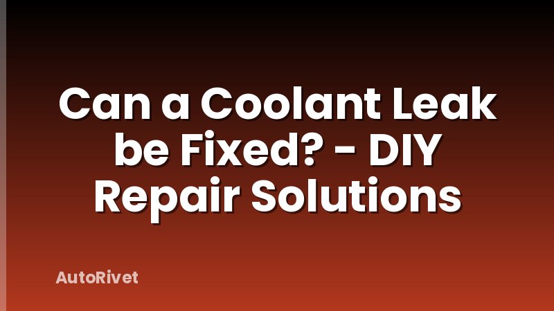 Can a Coolant Leak be Fixed? - DIY Repair Solutions