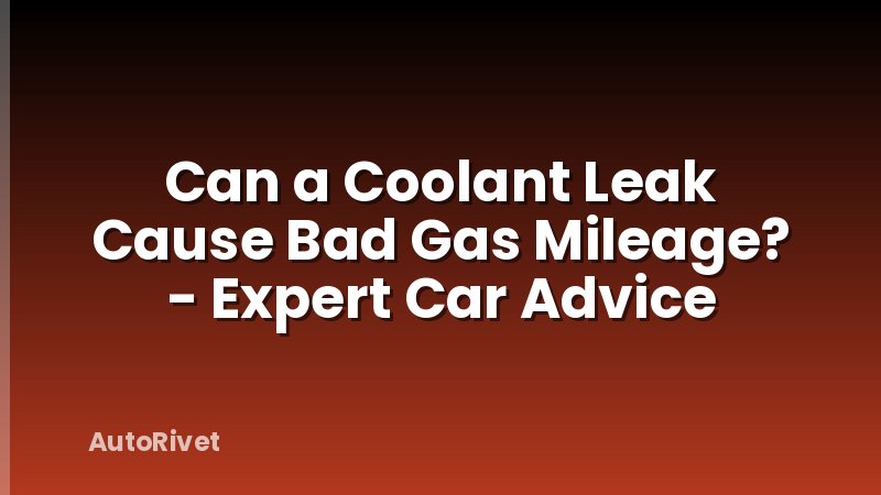Can a Coolant Leak Cause Bad Gas Mileage? - Expert Car Advice