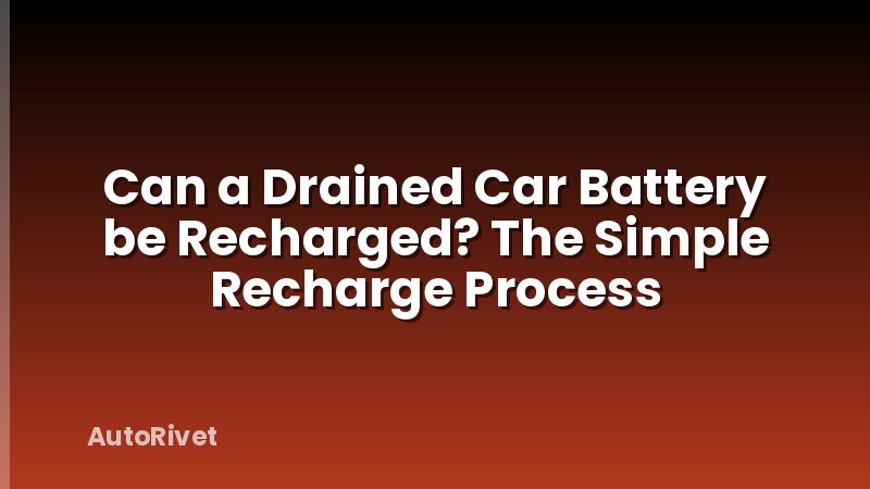 Can a Drained Car Battery be Recharged? The Simple Recharge Process