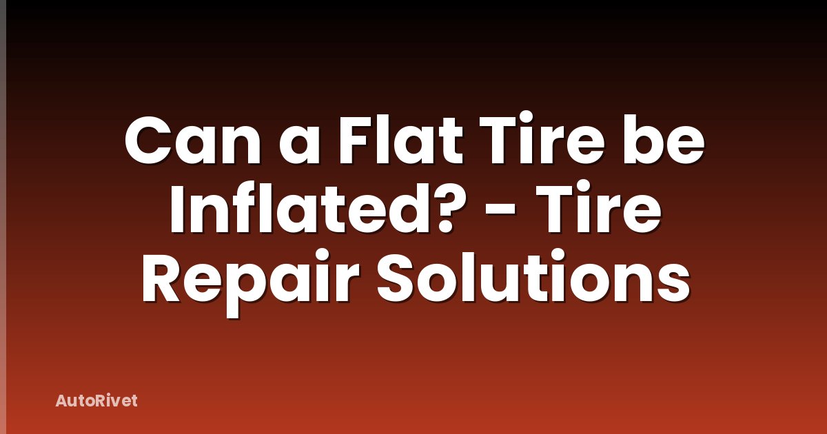 Can a Flat Tire be Inflated? - Tire Repair Solutions