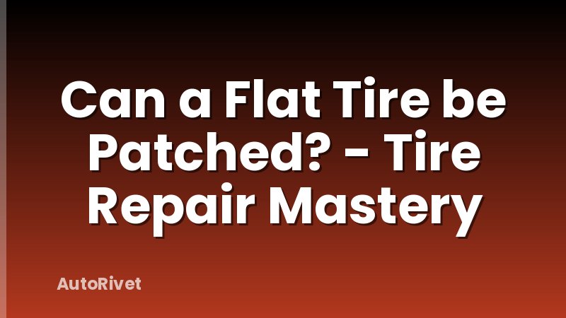 Can a Flat Tire be Patched? - Tire Repair Mastery
