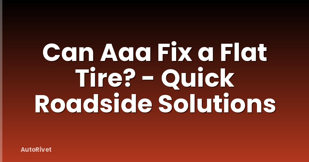 Can Aaa Fix a Flat Tire? - Quick Roadside Solutions
