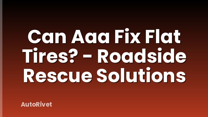 Can Aaa Fix Flat Tires? - Roadside Rescue Solutions