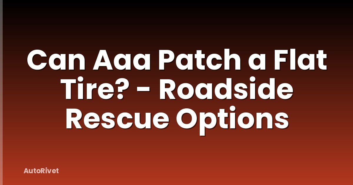 Can Aaa Patch a Flat Tire? - Roadside Rescue Options