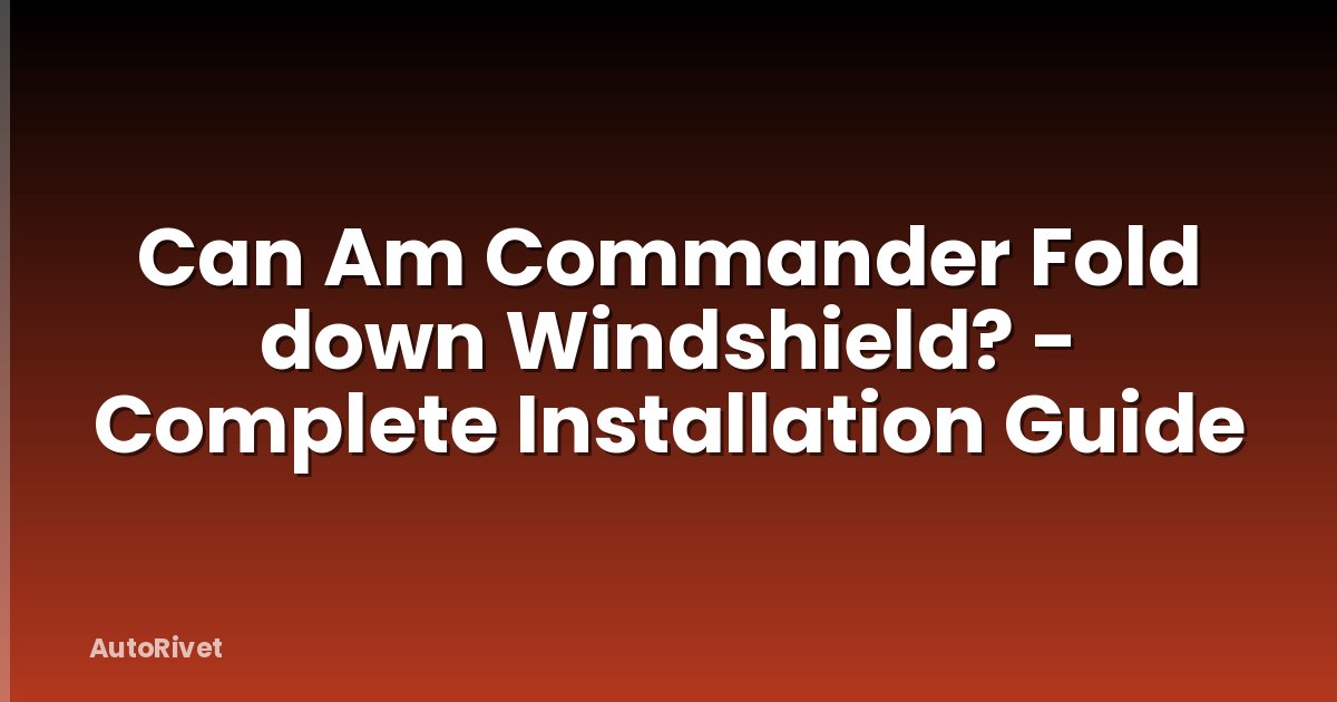 Can Am Commander Fold down Windshield? - Complete Installation Guide
