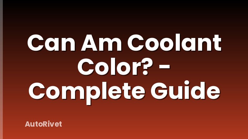 Can Am Coolant Color? - Complete Guide