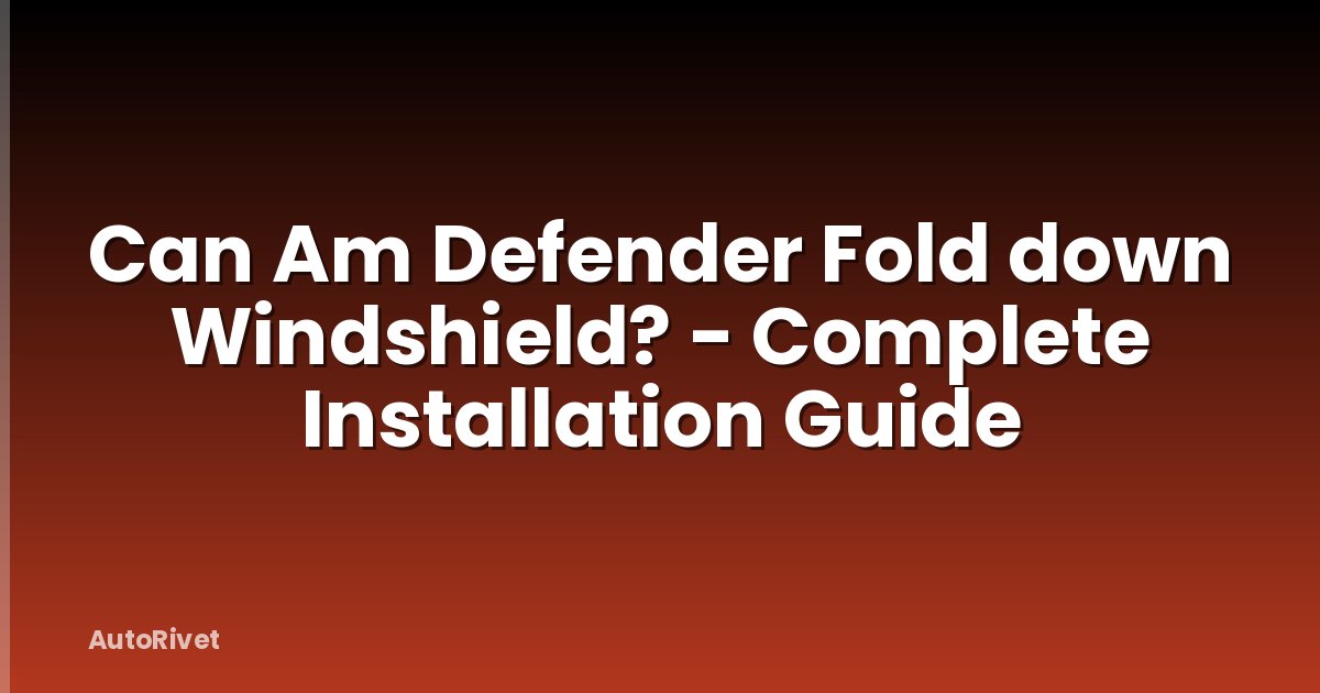 Can Am Defender Fold down Windshield? - Complete Installation Guide