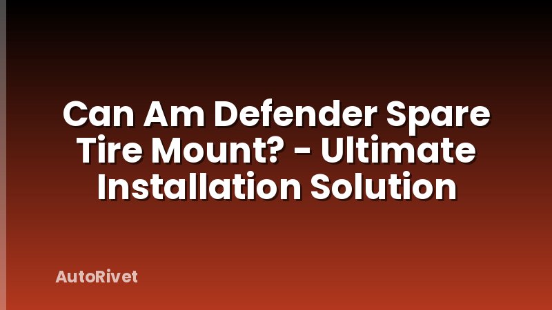 Can Am Defender Spare Tire Mount? - Ultimate Installation Solution