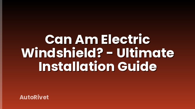 Can Am Electric Windshield? - Ultimate Installation Guide