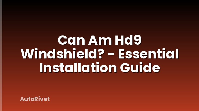 Can Am Hd9 Windshield? - Essential Installation Guide