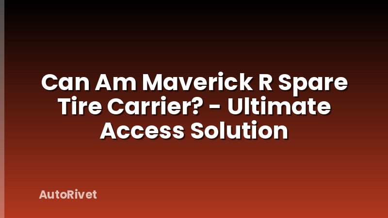 Can Am Maverick R Spare Tire Carrier? - Ultimate Access Solution