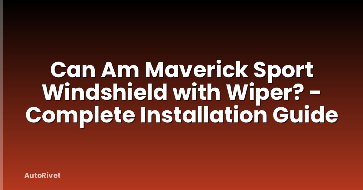 Can Am Maverick Sport Windshield with Wiper? - Complete Installation Guide