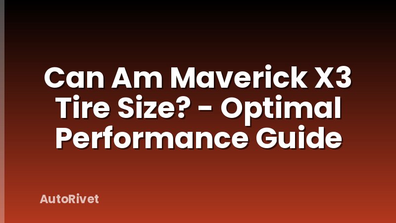 Can Am Maverick X3 Tire Size? - Optimal Performance Guide