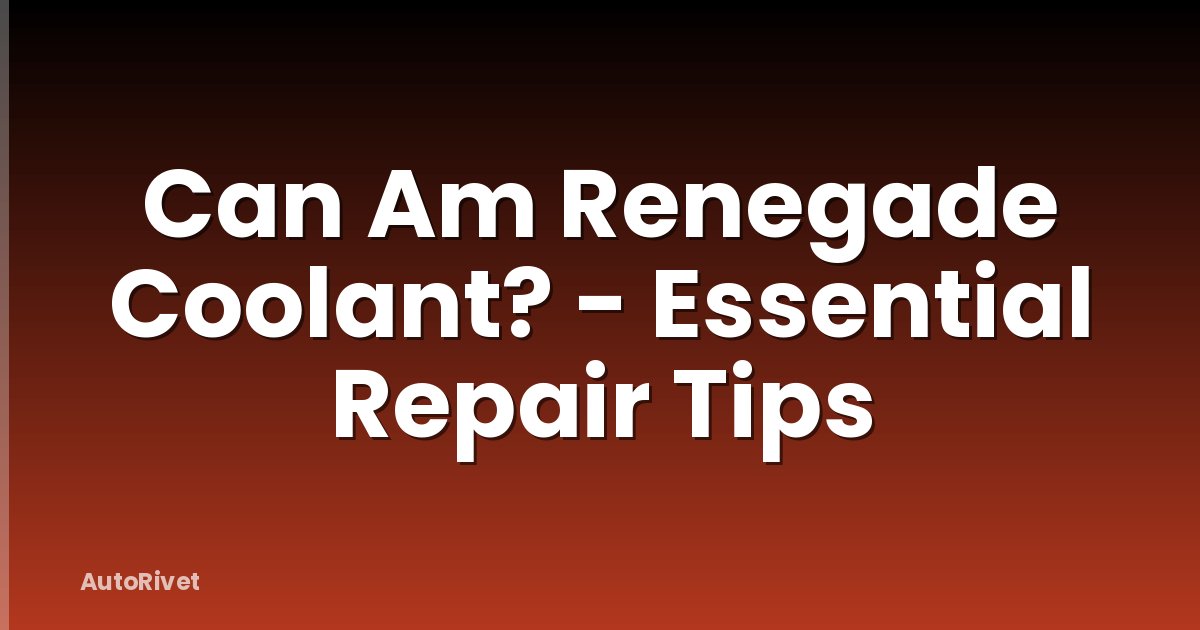 Can Am Renegade Coolant? - Essential Repair Tips