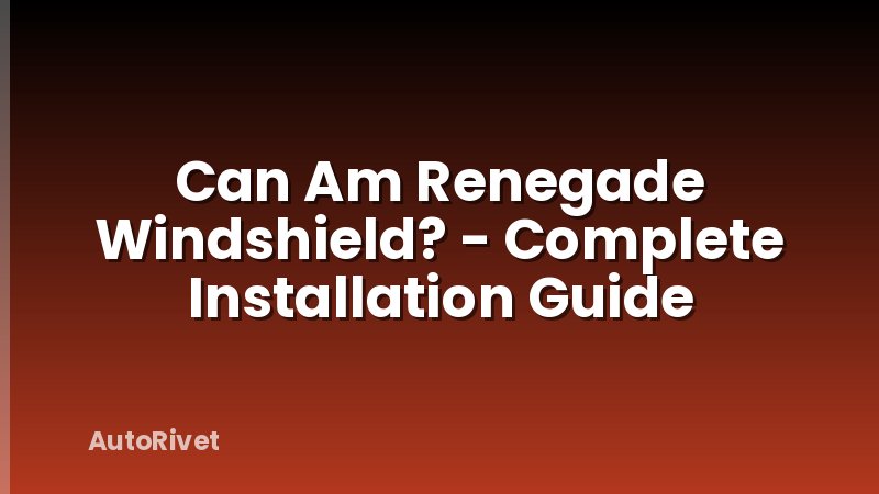 Can Am Renegade Windshield? - Complete Installation Guide