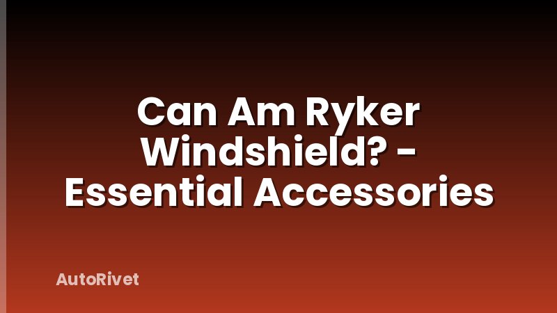 Can Am Ryker Windshield? - Essential Accessories