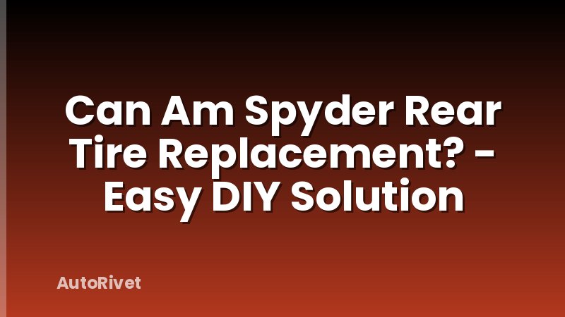 Can Am Spyder Rear Tire Replacement? - Easy DIY Solution