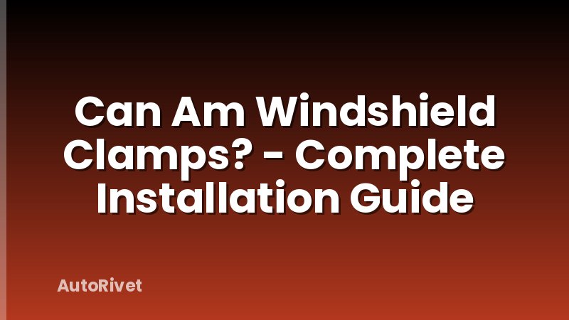 Can Am Windshield Clamps? - Complete Installation Guide