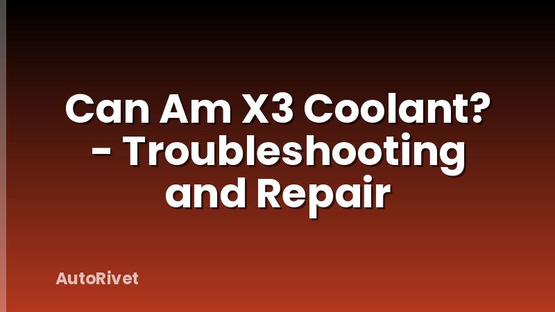 Can Am X3 Coolant? - Troubleshooting and Repair