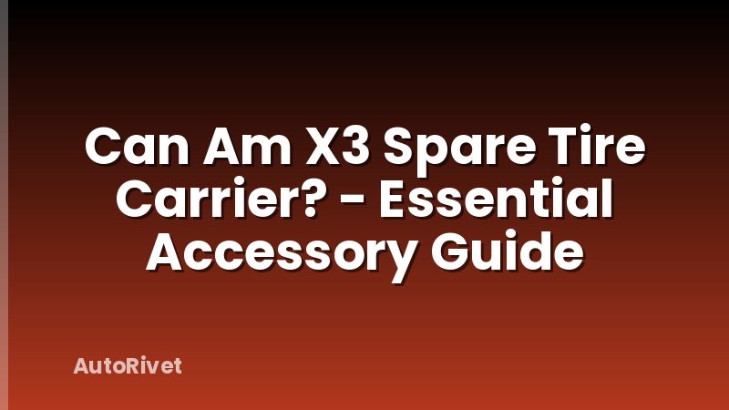 Can Am X3 Spare Tire Carrier? - Essential Accessory Guide