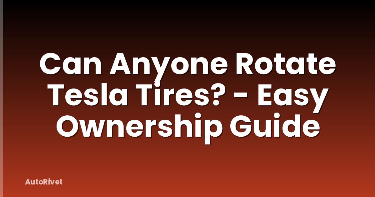 Can Anyone Rotate Tesla Tires? - Easy Ownership Guide