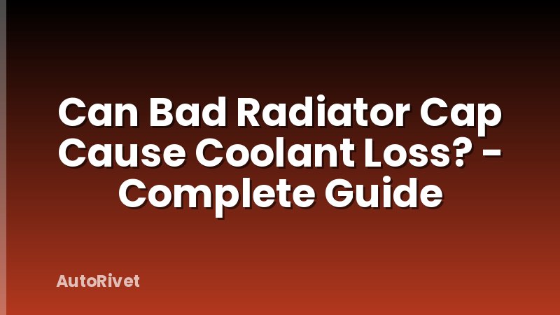 Can Bad Radiator Cap Cause Coolant Loss? - Complete Guide