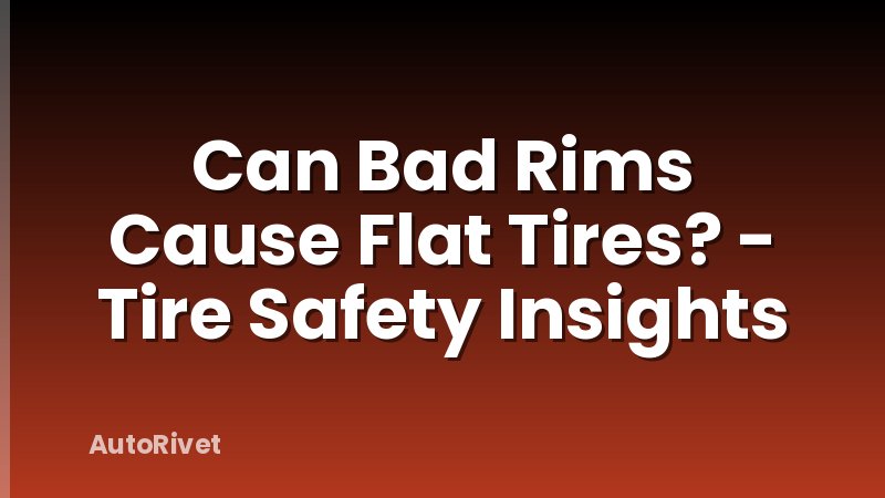 Can Bad Rims Cause Flat Tires? - Tire Safety Insights