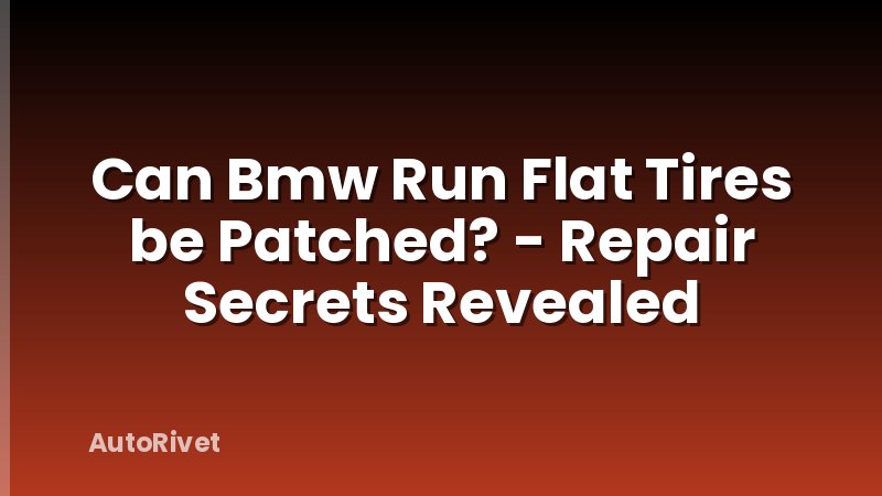 Can Bmw Run Flat Tires be Patched? - Repair Secrets Revealed