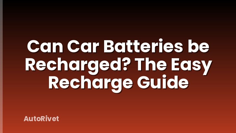 Can Car Batteries be Recharged? The Easy Recharge Guide