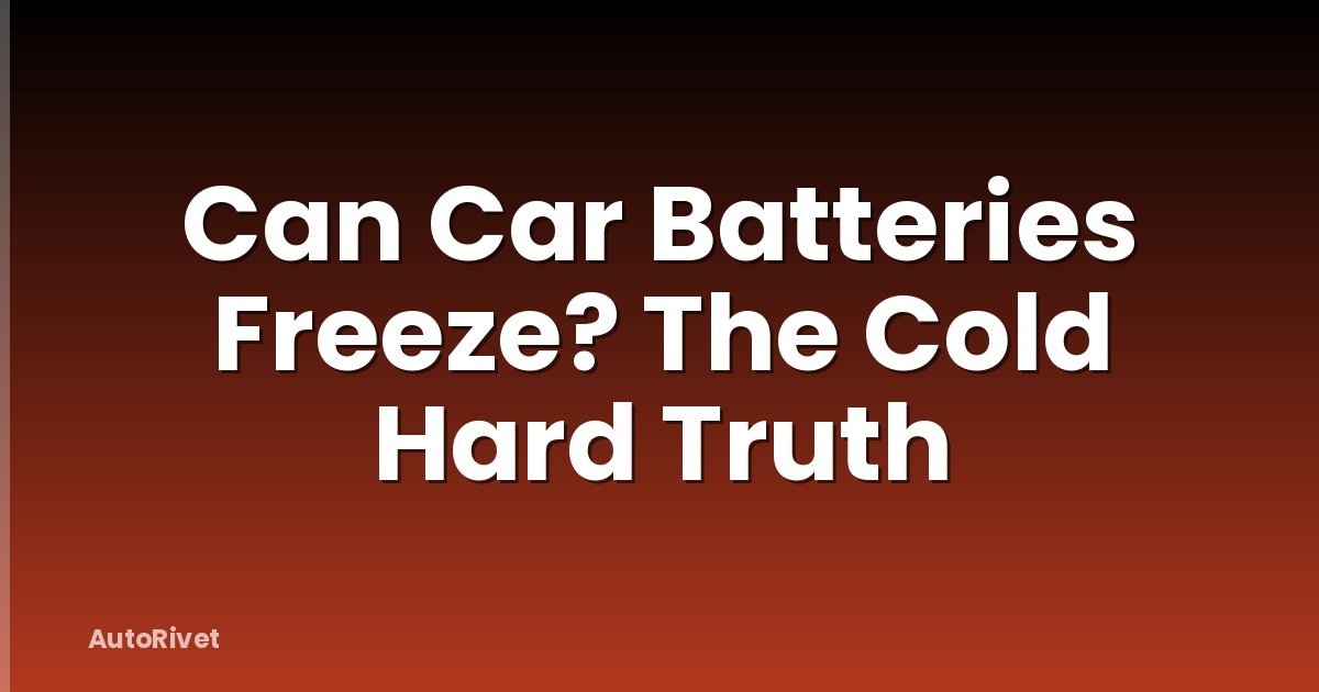 Can Car Batteries Freeze? The Cold Hard Truth