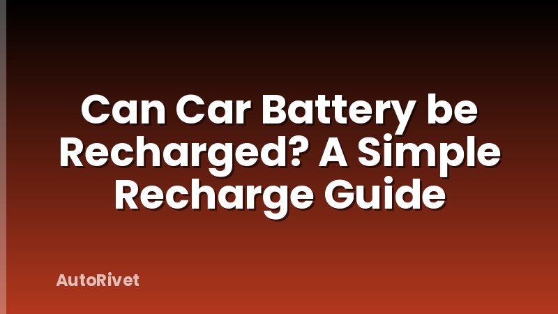 Can Car Battery be Recharged? A Simple Recharge Guide