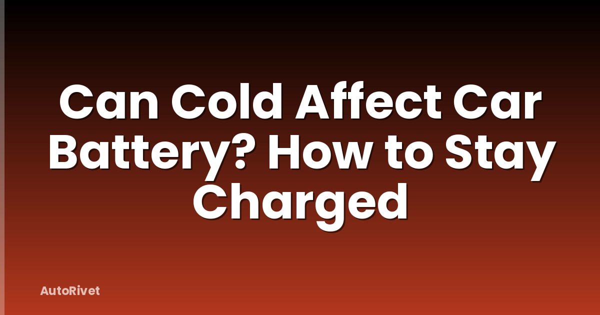 Can Cold Affect Car Battery? How to Stay Charged