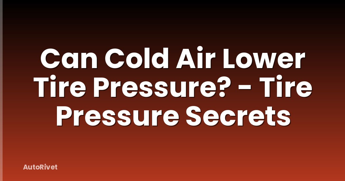 Can Cold Air Lower Tire Pressure? - Tire Pressure Secrets