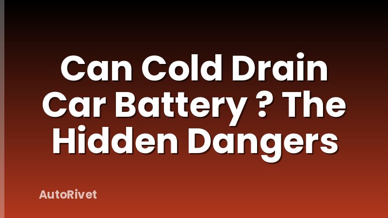 Can Cold Drain Car Battery ? The Hidden Dangers
