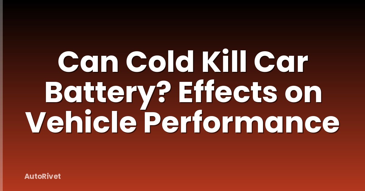 Can Cold Kill Car Battery? Effects on Vehicle Performance