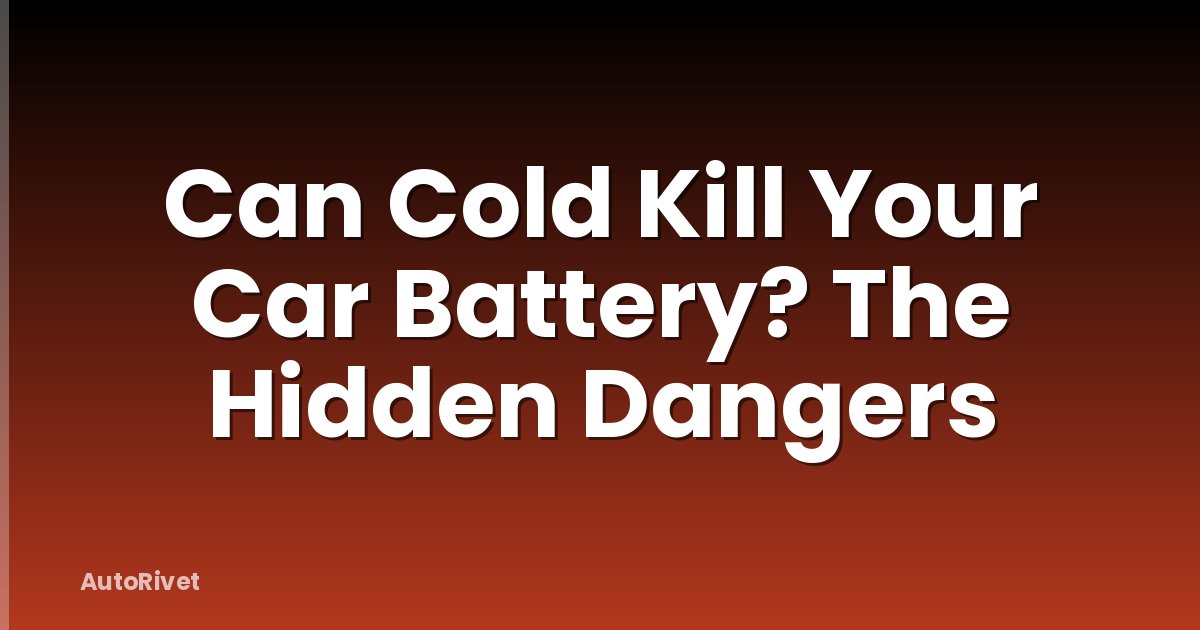 Can Cold Kill Your Car Battery? The Hidden Dangers