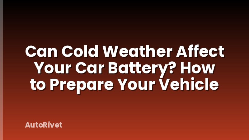 Can Cold Weather Affect Your Car Battery? How to Prepare Your Vehicle