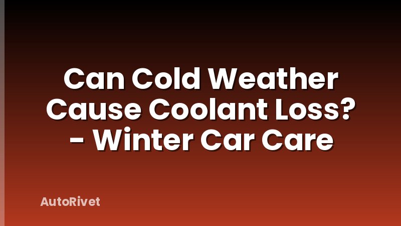 Can Cold Weather Cause Coolant Loss? - Winter Car Care