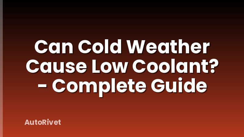 Can Cold Weather Cause Low Coolant? - Complete Guide